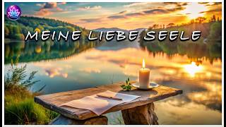 Atempause Ein Spiritueller Brief an Deine Seele  Entspannungsoasequot [upl. by Webster11]