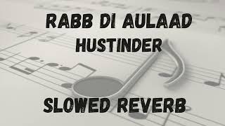 Rabb Di Aulaad Lofi Version Hustinder  lofisongs2024 hustinder punjabilofi [upl. by Clea469]