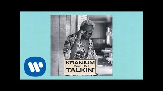 Kranium  Talkin feat PJ Official Audio [upl. by Dorella]