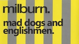 Milburn  Mad Dogs and Englishmen [upl. by True]