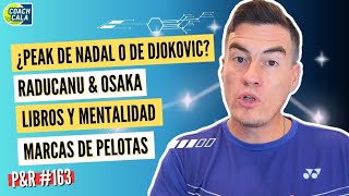 📣PampR 163  Peak Djokovic Vs Peak Nadal Pelotas Altas Alcaraz y su Saque Etc 🔥 [upl. by Ahsanat]