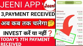 JEENI APP TODAY 7TH PAYMENT RECEIVED ABHI OR KAB TAK CHALEGA KON SA PLAN LE ABHI LOSS HOGA YA PROFIT [upl. by Leacim]