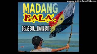 Madang Bala  Demas Saul x Edwin Baffe 2024 Audio [upl. by Encratis]