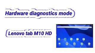 Lenovo Tab M10 HD diagnostics test mode [upl. by Cann]