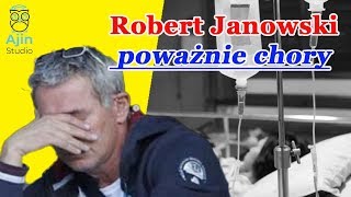 Koszmarna choroba Roberta Janowskiego Szokująca diagnoza [upl. by Enaira]