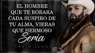 LETRA QUE HERMOSO SERÍA  Carin León Lyric Video [upl. by Rowan]