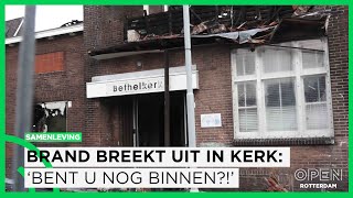 Overschie diep geraakt door verwoestende brand Bethelkerk ‘Het kruis hangt nog’  SAMENLEVING [upl. by Goss]