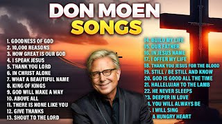 Songs of Don Moen 2024 Playlist Christian Worship Hits [upl. by Seymour]