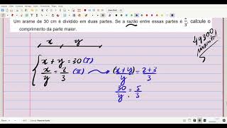 Um arame de 30 cm é dividido em duas partes Se a razão entre essas partes é 23 calcule o [upl. by Ynnattirb88]