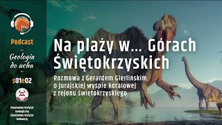 Wyspa dinozaurów – Góry Świętokrzyskie  Geologia do ucha [upl. by Bernadette979]