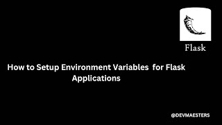 How to Setup Environment Variables for Flask Applications [upl. by Courtenay805]