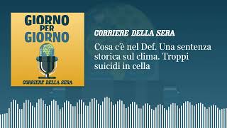 Cosa c’è nel Def Una sentenza storica sul clima Troppi suicidi in cella [upl. by Arihsat]