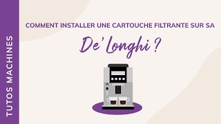 TUTO Comment installer une cartouche filtrante sur sa DeLonghi [upl. by Schnorr]