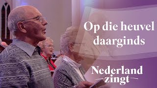 Op die heuvel daarginds Het ruwhouten kruis  Nederland Zingt [upl. by Napier]