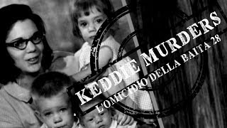 Keddie Murders LOmicidio Della Baita 28  PZ [upl. by Sholeen]