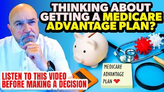 THINKING ABOUT GETTING A MEDICARE ADVANTAGE PLAN [upl. by Virnelli224]