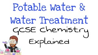 Potable Water  Explained  GCSE Chemistry  Combined Science [upl. by Wolsky202]