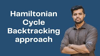 Hamiltonian Cycle Circuit  Hamiltonian Path  Backtracking  Graphs [upl. by Ydor300]