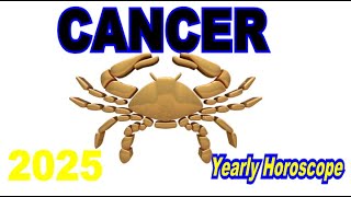 Cancer Yearly Horoscope 2025 [upl. by Ocer]