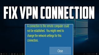 How To Fix VPN quotconnection to the remote computer could not be establishedquot on Windows 10 [upl. by Atenahs]