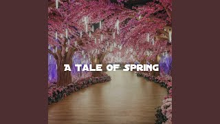 A Tale of Spring [upl. by Hgielanna]