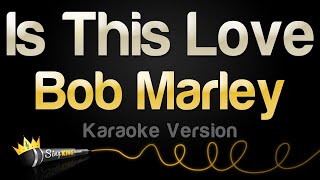 Bob Marley  Is This Love Karaoke Version [upl. by Yrallih]