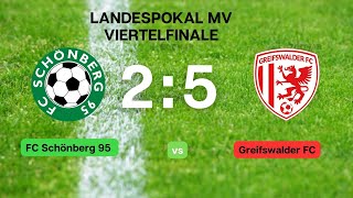 FC Schönberg 95  Greifswalder FC 25 13  Landespokal MV [upl. by Sahc320]