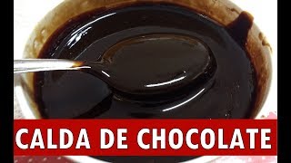 CALDA DE CHOCOLATE FÁCIL BRILHANTE PARA BOLO SORVETE E PUDIM [upl. by Gierc]