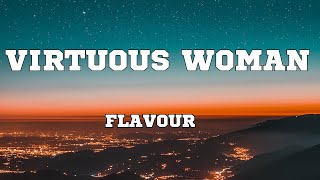 Virtuous Womanlyrics Flavour [upl. by Haland]