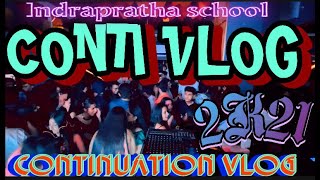 Conti Party Vlog🤩  Continuation 2021🎉 School Party🎊  DEVAANSH CHOPRA😎  NEW VLOG [upl. by Folly]