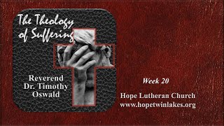 The Theology of Suffering Week 20 [upl. by Kired602]