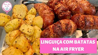 RECEITA LINGUIÇA COM BATATAS NA AIR FRYER  Doce Lar da Priscila [upl. by Anialad]