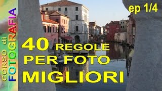 Corso di fotografia  Come fare foto perfette 40 tips ep 1 tecnica fotografica regole fotografia [upl. by Nolyd]