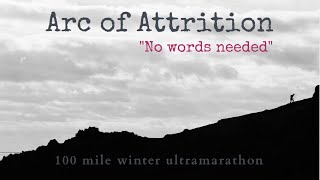 ARC OF ATTRITION  An Ultramarathon to test every part of you [upl. by Aelc]