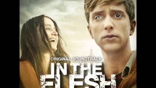 In The Flesh OST  10 Kieren Comes Home [upl. by Riordan]