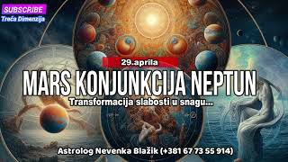 Transformacija slabosti u snagu… Mars konjunkcija Neptun SUTRA 294 [upl. by Nirual]