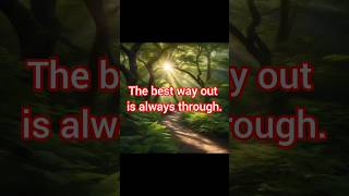 Inspirational quotes The best way out is always through [upl. by Nnor]