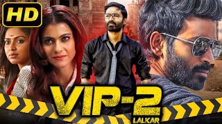 VIP 2 Velaiilla Pattadhari 2  Dhanush Blockbuster Hindi Dubbed Movie  Kajal Vivek Amala Paul [upl. by Katsuyama]