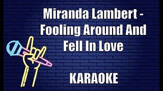 Miranda Lambert  Fooling Around And Fell In Love Karaoke [upl. by Maltz]