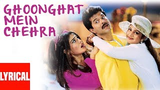 Ghoonghat Mein Chehra Lyrical Video  Gharwali Baharwali  Anil Kapoor Raveena Tandon Rambha [upl. by Auqenet]