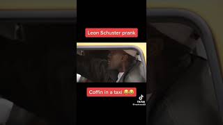 COFFIN IN A TAXI PRANKLEON SCHUSTER 🤣🤣🤣 [upl. by Columbyne31]