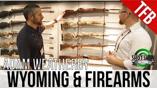 SHOT 2018 Adam Weatherby on Wyoming and New Firearms [upl. by Annohsak]