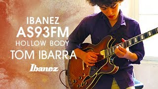 Ibanez Hollow Body AS93FM featuring Tom Ibarra [upl. by Nalahs]