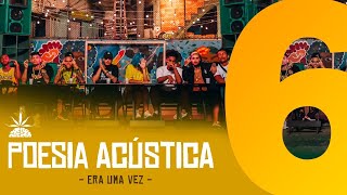 Poesia Acústica 6  Era Uma Vez  Mc Cabelinho Orochi Bob Maquiny Azzy Filipe Ret Dudu Xamã [upl. by Apfel684]