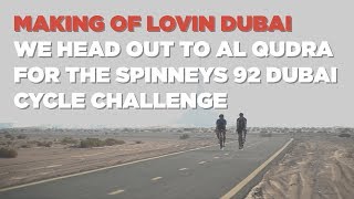 Making of Lovin Dubai Episode 10 at Spinneys Dubai 92 Cycle Challenge [upl. by Caralie198]