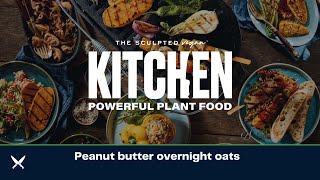 The Sculpted Vegan Kitchen  Peanut butter overnight oats [upl. by Lamraj]