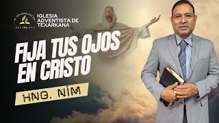 Fija tus ojos en Cristo  Hno Ním [upl. by Nilesoj]