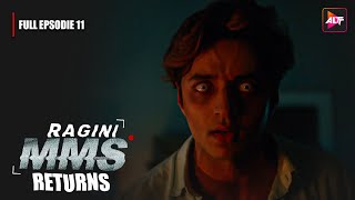 Ragini MMS Returns Full Episode 11  The beginning of a nightmare  Riya SenNishant Singh Malkan [upl. by Eirotal]