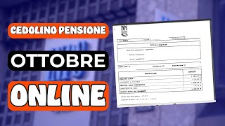 CEDOLINO PENSIONI OTTOBRE ➜ ONLINE con aumenti e trattenute [upl. by Sabec]