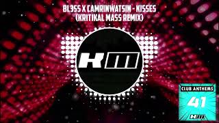 BL3SS x CamrinWatsin  Kisses Kritikal Mass Remix [upl. by Tung]